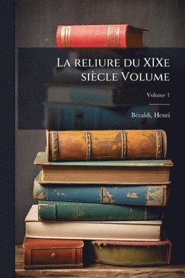 reliure du XIXe siècle Volume