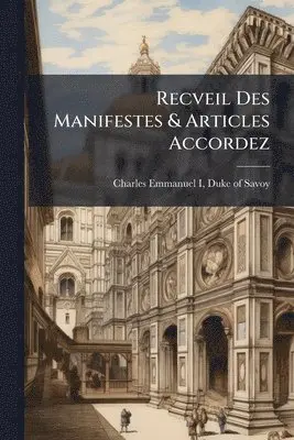 Recveil Des Manifestes & Articles Accordez