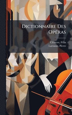 Clã(c)Ment Fã(c)LIX 1822-1885, Larousse Pierre 1817-1875 - Dictionnaire Des OpÃ(c)ras, Inbunden. Tillgänglighet: Lägg i varukorg