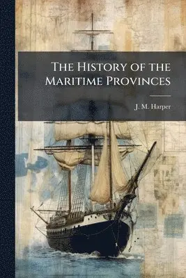 History of the Maritime Provinces