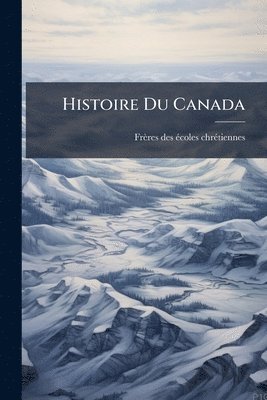 Histoire Du Canada, Häftad
