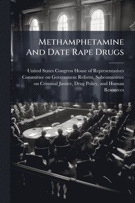 Methamphetamine And Date Rape Drugs