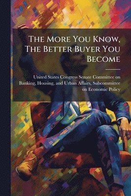 More You Know, The Better Buyer You Become
