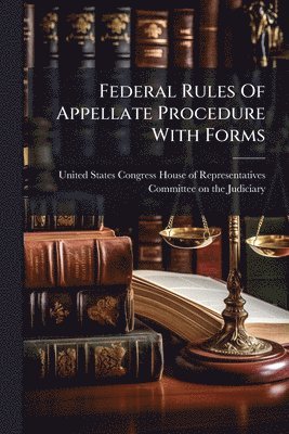 Federal Rules Of Appellate Procedure With Forms