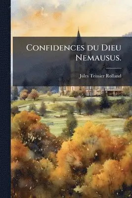 Jules Teissier-Rolland - Confidences du Dieu Nemausus., Häftad. Tillgänglighet: Lägg i varukorg