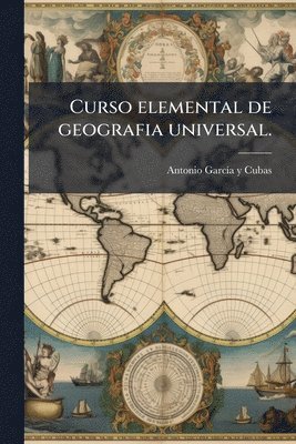 Curso elemental de geografia universal.