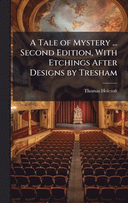 Thomas Holcroft - Tale of Mystery ... Second Edition, With Etchings After Designs by Tresham, Inbunden