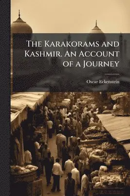 Karakorams and Kashmir. An Account of a Journey