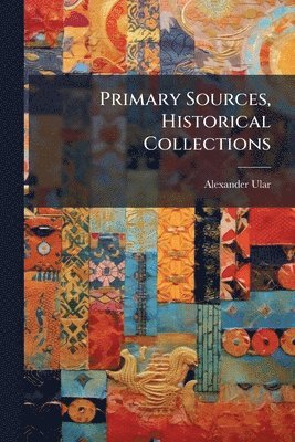 Alexander Ular - Primary Sources, Historical Collections, Häftad
