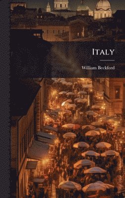 William Beckford - Italy, Inbunden