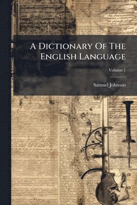 Samuel Johnson - Dictionary Of The English Language, Häftad
