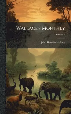 John Hankins Wallace - Wallace's Monthly, Inbunden. Tillgänglighet: Lägg i varukorg