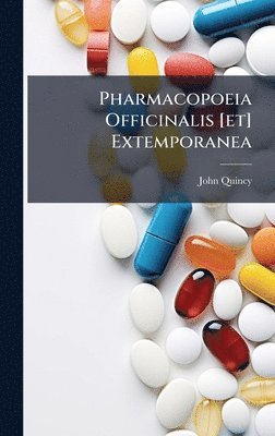 John Quincy - Pharmacopoeia Officinalis [et] Extemporanea, Inbunden. Tillgänglighet: Lägg i varukorg