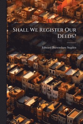 Shall We Register Our Deeds?