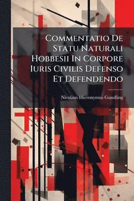 Nicolaus Hieronymus Gundling - Commentatio De Statu Naturali Hobbesii In Corpore Iuris Civilis Defenso Et Defendendo, Häftad. Tillgänglighet: Lägg i varukorg