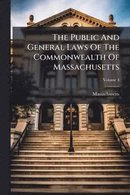 Public And General Laws Of The Commonwealth Of Massachusetts