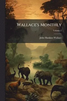 John Hankins Wallace - Wallace's Monthly, Häftad. Tillgänglighet: Lägg i varukorg