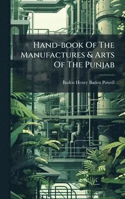 Baden Henry Baden-Powell - Hand-book Of The Manufactures & Arts Of The Punjab, Inbunden. Tillgänglighet: Lägg i varukorg