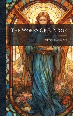 Works Of E. P. Roe
