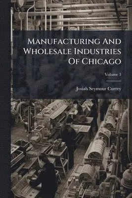 Manufacturing And Wholesale Industries Of Chicago