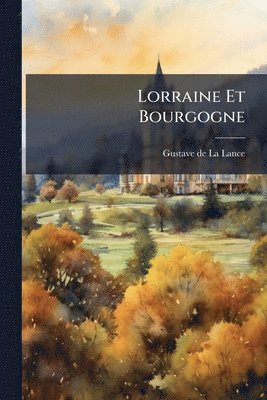 Lorraine Et Bourgogne