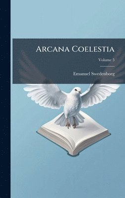Emanuel Swedenborg - Arcana Coelestia, Inbunden