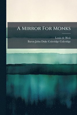 Louis De Blois - Mirror For Monks, Häftad. Tillgänglighet: Lägg i varukorg