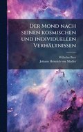 Mond nach seinen kosmischen und individuellen Verhältnissen