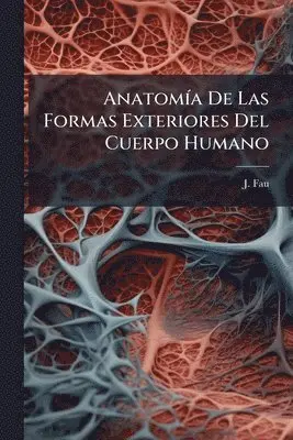 AnatomÃ-a De Las Formas Exteriores Del Cuerpo Humano