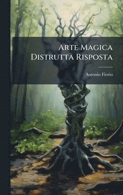 Antonio Fiorio - Arte Magica Distrutta Risposta, Inbunden. Tillgänglighet: Lägg i varukorg