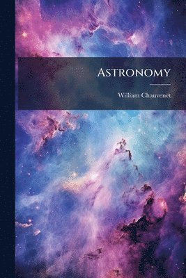 William Chauvenet - Astronomy, Häftad