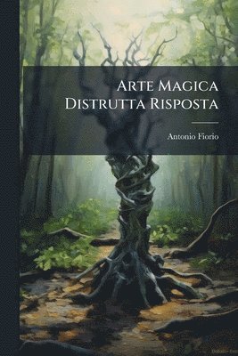 Antonio Fiorio - Arte Magica Distrutta Risposta, Häftad. Tillgänglighet: Lägg i varukorg