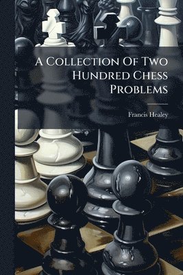Collection Of Two Hundred Chess Problems