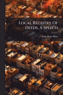 Local Registry Of Deeds, A Speech