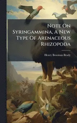 Henry Bowman Brady - Note On Syringammina, A New Type Of Arenaceous Rhizopoda, Inbunden. Tillgänglighet: Lägg i varukorg