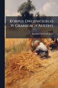 Korpus Dwernickiego W Granicach Austryi