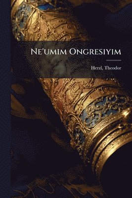 Herzl Theodor 1860-1904 - Ne'umim Ongresiyim, Häftad