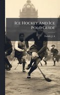 Ice Hockey And Ice Polo Guide