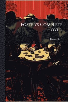 Foster's Complete Hoyle;