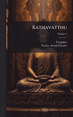 Upagupta - Kathavatthu, Inbunden