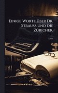 Einige Worte Ã1/4ber Dr. Strauss und die ZÃ1/4richer.