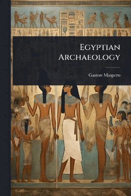 Gaston Maspero - Egyptian Archaeology, Häftad
