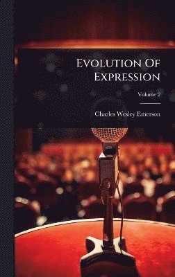 Charles Wesley Emerson - Evolution Of Expression, Inbunden. Tillgänglighet: Lägg i varukorg
