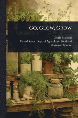 Gloria Marconi - Go, Glow, Grow, Häftad. Tillgänglighet: Tillfälligt slut