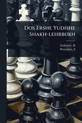 Dos Ershe Yudishe Shakh-lehrbukh