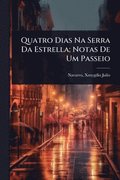 Quatro Dias Na Serra Da Estrella; Notas De Um Passeio