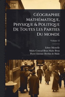 Edme Mentelle - GÃ(c)ographie MathÃ(c)matique, Physique & Politique De Toutes Les Parties Du Monde, Häftad