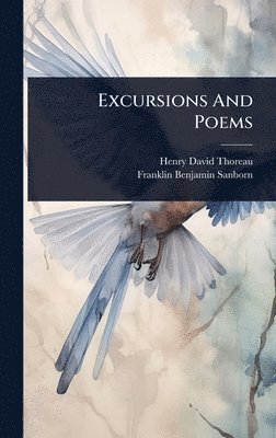 Henry David Thoreau - Excursions And Poems, Inbunden