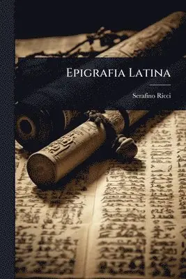 Serafino Ricci - Epigrafia Latina, Häftad. Tillgänglighet: Lägg i varukorg