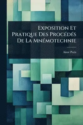 Aimã(c) Paris - Exposition Et Pratique Des ProcÃ(c)dÃ(c)s De La MnÃ(c)motechnie, Häftad. Tillgänglighet: Tillfälligt slut